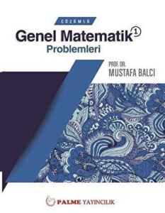 ÇÖZÜMLÜ GENEL MATEMATİK PROBLEMLERİ 1